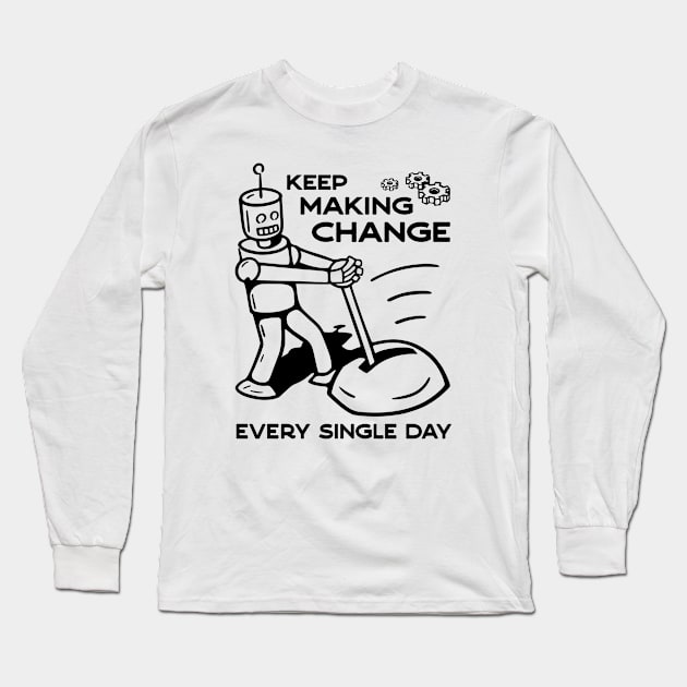 Keep Making Change - 1 Long Sleeve T-Shirt by NeverDrewBefore